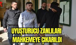 Uyuşturucu zanlıları mahkemeye çıkarıldı