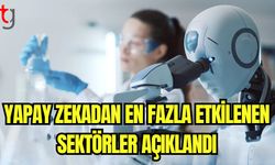 Yapay zekadan en fazla etkilenen sektörler açıklandı