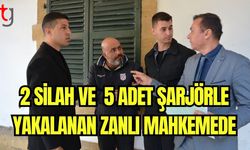 2 silah ve 5 şarjörle yakalanan zanlı mahkemede