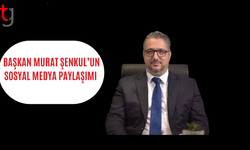 BAŞKAN MURAT ŞENKUL'UN SOSYAL MEDYADA PAYLAŞIMI