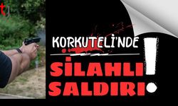 Korkuteli'nde silahlı saldırı!