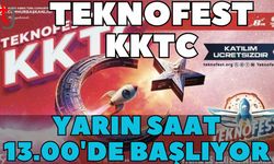 Teknofest KKTC yarın saat 13:00'de başlıyor