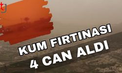 Kum fırtınası 4 can aldı!