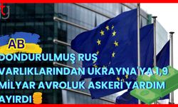 AB, dondurulmuş Rus varlıklarından Ukrayna'ya 1,9 milyar avroluk askeri yardım ayırdı