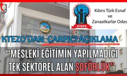 KTEZO'den çarpıcı açıklama: "Meslekİ eğitimin yapılmadığı tek sektörel alan şoförlük"
