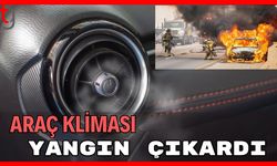 Araç kliması yangın çıkardı