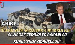 Arıklı: "Bu tür elim kazaların olmaması için alınacak tedbirler Bakanlar Kurulu'nda görüşüldü"