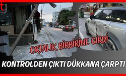 Ortalık birbirine girdi: Kontrolden çıktı dükkana çarptı