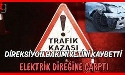 Direksiyon hakimiyetini kaybetti elektrik direğine çarptı
