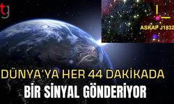 Dünya'ya her 44 dakikada bir sinyal gönderiyor