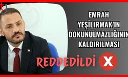 Emrah Yeşilırmak'ın dokunulmazlığının kaldırılması reddedildi