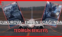 Çukurova- Ercan uçağında tedirgin bekleyiş