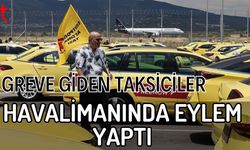 Greve giden taksiciler havalimanında eylem yaptı