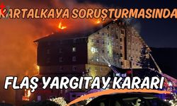 Kartalkaya soruşturmasında flaş Yargıtay kararı