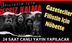 Gazeteciler Filistin için Nöbette: 24 saat canlı yayın yapılacak