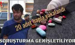20 adet hapla yakalandı: Soruşturma genişletiliyor