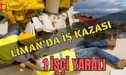 Liman'da iş kazası: 1 işçi yaralı