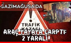 Gazimağusa'da araç yayaya çarptı