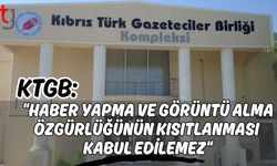 KTGB: "Haber yapma ve görüntü alma özgürlüğünün kısıtlanması kabul edilemez"