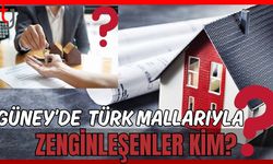 Güney'de Türk mallarıyla zenginleşenler kim?