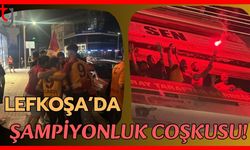 Lefkoşa'da şampiyonluk coşkusu!