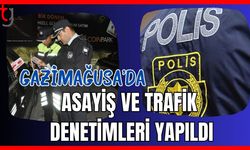 Gazimağusa'da asayiş ve trafik denetimleri yapıldı