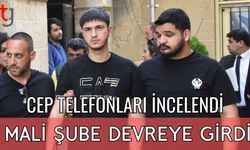 Cep telefonları incelendi Mali şube devreye girdi