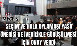 Meclis Seçim ve Halk Oylaması Yasa Önerisi'ne İvedilikle görüşülmesi için onay verdi