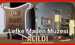 Lefke Maden Müzesi açıldı