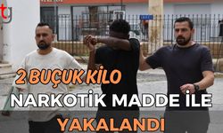 2 buçuk kilo narkotik madde ile yakalandı