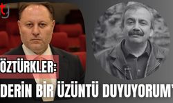 Öztürkler: "Derin bir üzüntü duyuyorum"
