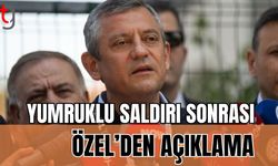 Yumruklu saldırı sonrası Özel'den açıklama