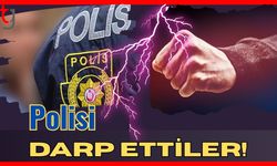 Polisi darbettiler!