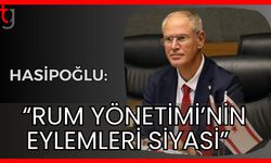 Hasipoğlu: "Rum yönetiminin eylemleri siyasi"
