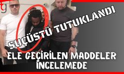 Suçüstü tutuklandı: Ele geçirilen maddeler incelemede