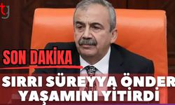 Son dakika: Sırrı Süreyya Önder yaşamını yitirdi