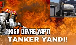 Kısa devre yaptı tanker yandı