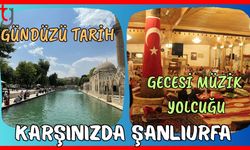 Gündüzü tarih gecesi müzik yolculuğu: Karşınızda Şanlıurfa
