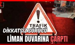 Dikkatsiz sürücü liman duvarına çarptı