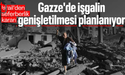 İsrail, Gazze'de işgalin genişletilmesini planlıyor