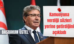 Başbakan Üstel yerine getirdiği sözleri açıkladı