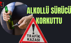 ALKOLLÜ SÜRÜCÜ KORKUTTU
