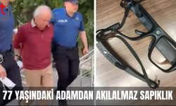 77 yaşındaki adam kameralı gözlük ile sokaktaki kadınları kayda aldı