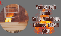Girne'de kızgın yağa su ile müdahale yangına yol açtı
