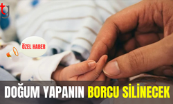 Doğum yapanın kredi borcu silinecek