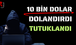 Yurt dışından kişi getirme vaadiyle 10 bin dolar dolandırdı