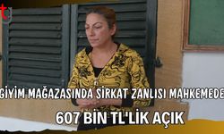 Giyim Mağazasında Sirkat Zanlısı Mahkemede:  607 Bin TL'lik Açık