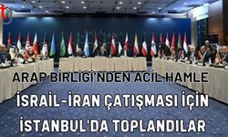 Arap Birliği’nden Acil Hamle: İsrail-İran Çatışması İçin İstanbul’da Toplandılar