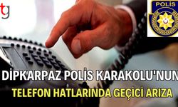 Dipkarpaz Polis Karakolu'nun Telefon Hatlarında Geçici Arıza