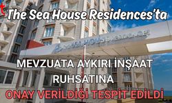 The Sea House Residences'ta mevzuata aykırı inşaat ruhsatına onay verildiği tespit edildi